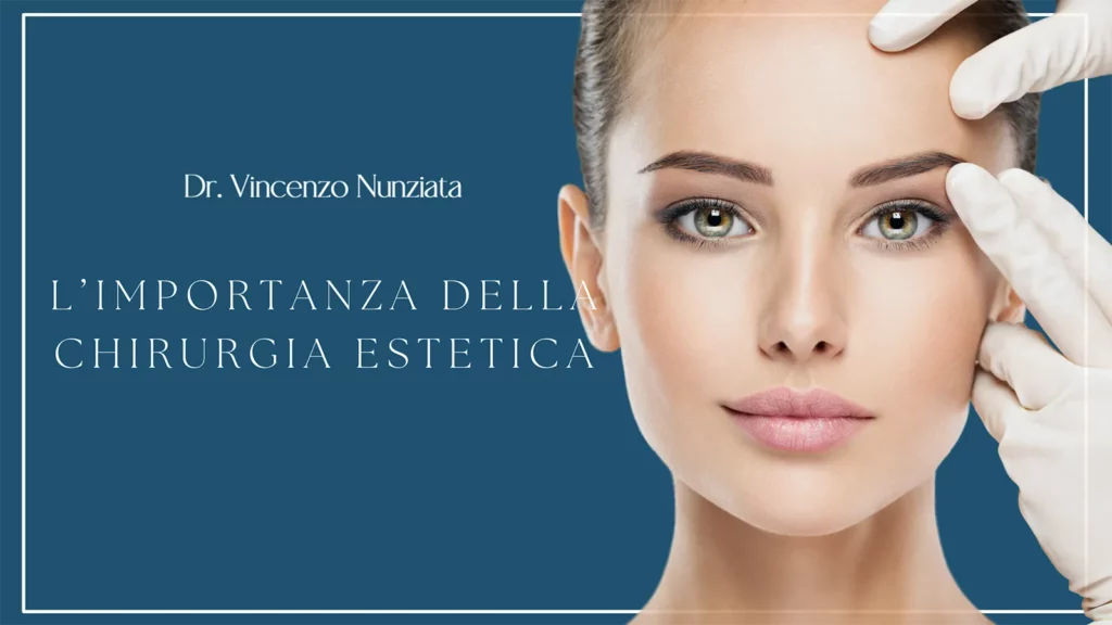 dr vincenzo nunziata blog importanza della chirurgia estetica