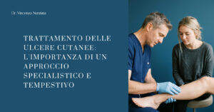 Valutazione specialistica per il trattamento delle ulcere cutanee presso lo studio medico